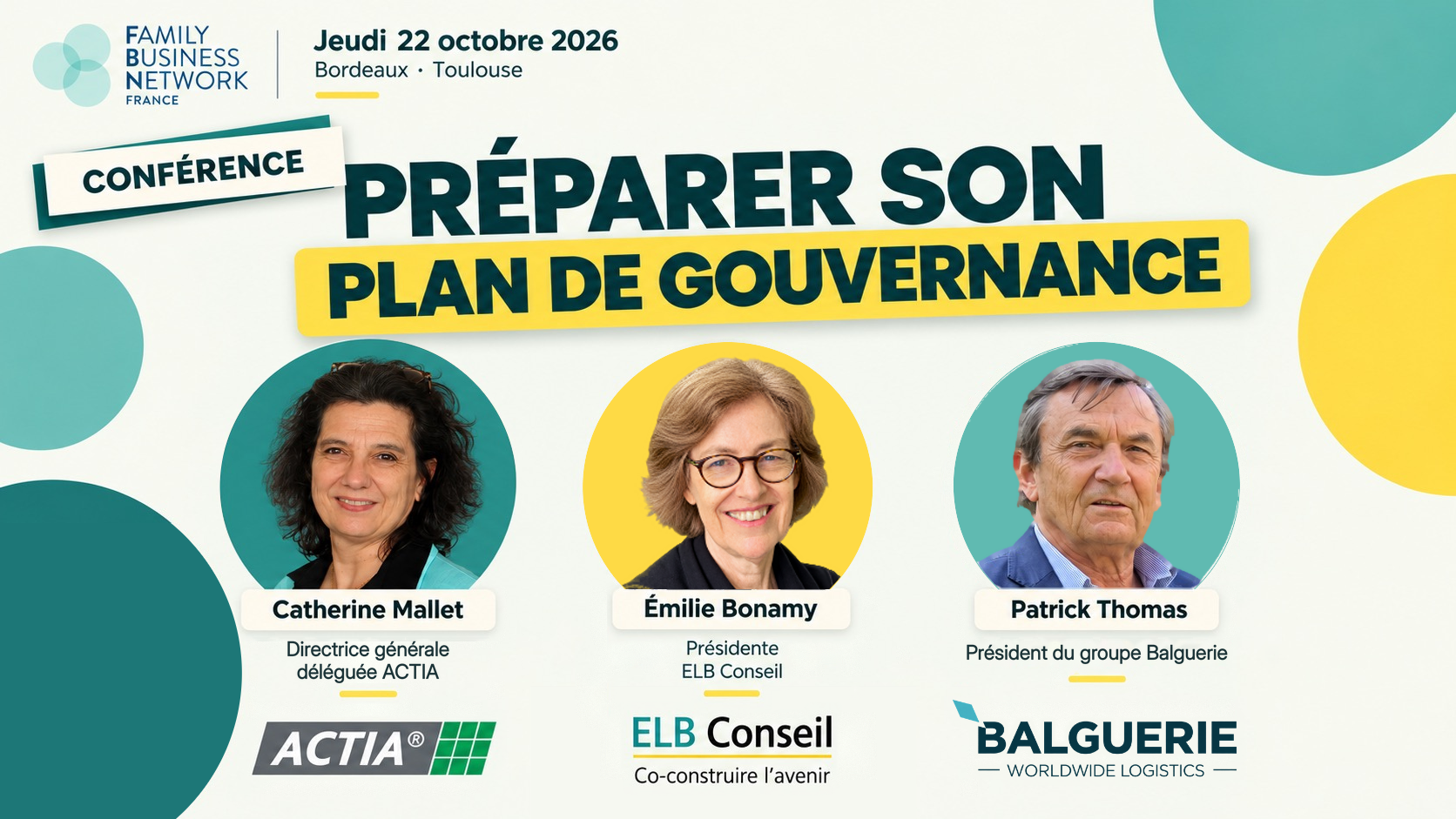 Visuel de la conférence « Préparer son plan de gouvernance » du FBN France du 22 octobre 2026 à Bordeaux et Toulouse, avec Catherine Mallet (ACTIA), Emilie Bonamy (ELB Conseil) et Patrick Thomas (groupe Balguerie)